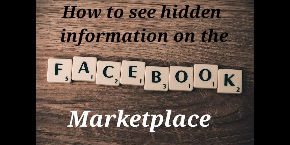 How To See Hidden Information On The Facebook Marketplace