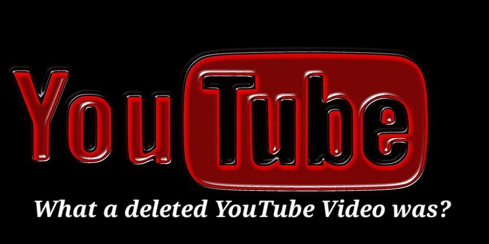 What-a-deleted-youtube-video-was