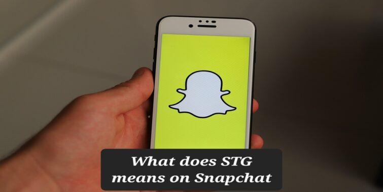 What Does STG Means on Snapchat