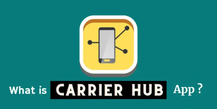 What Is Carrier Hub App