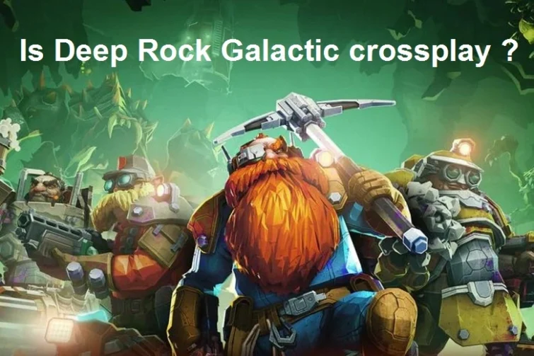 is Deep Rock Galactic crossplay