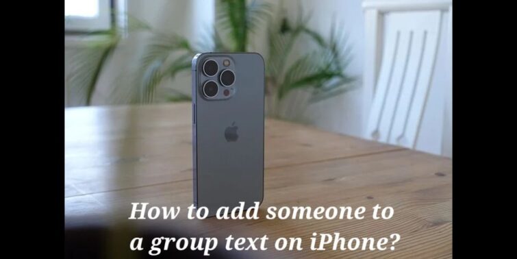 How To Add Someone To A Group Text iPhone