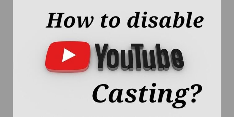 how-to-disable-youtube-casting