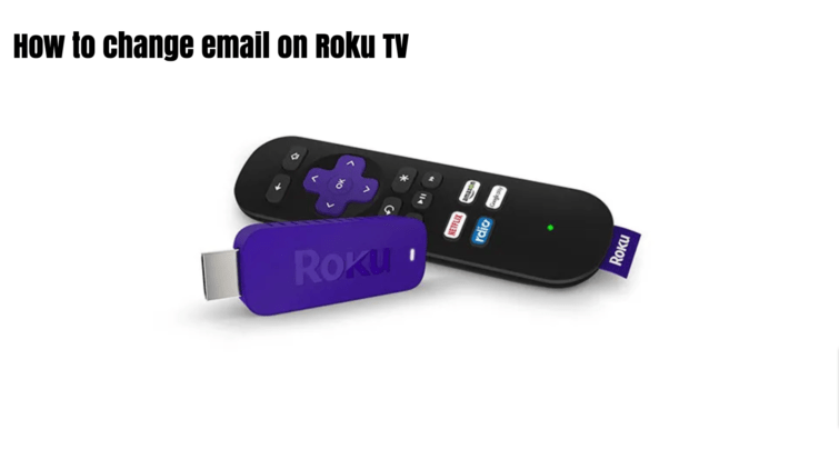 How to change email on Roku TV