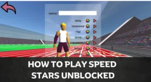 How to Play Speed Stars Unblocked