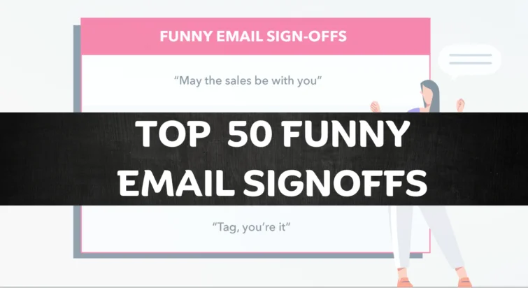 Top 50 Funny Email Signoffs