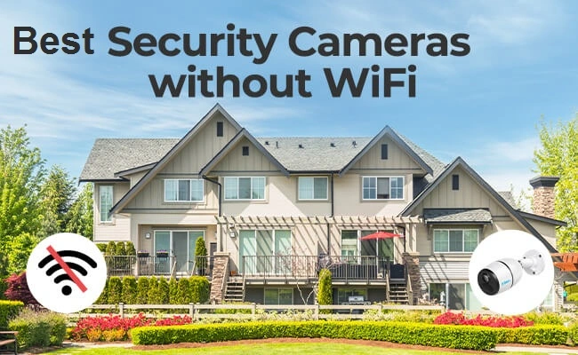 best Security Cameras-Without WiFi